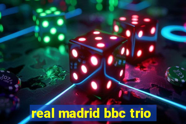 real madrid bbc trio